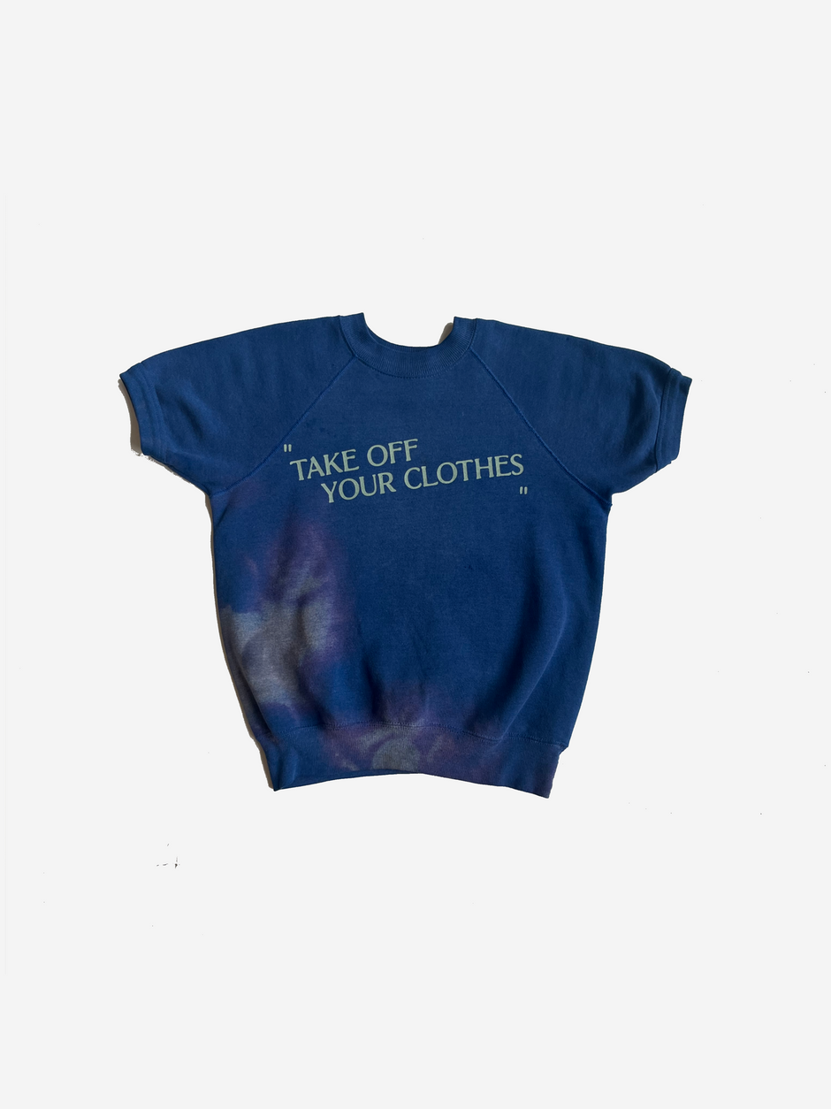 “TAKE OFF YOUR CLOTHES” - FadedBlueShortSleeve_S/M