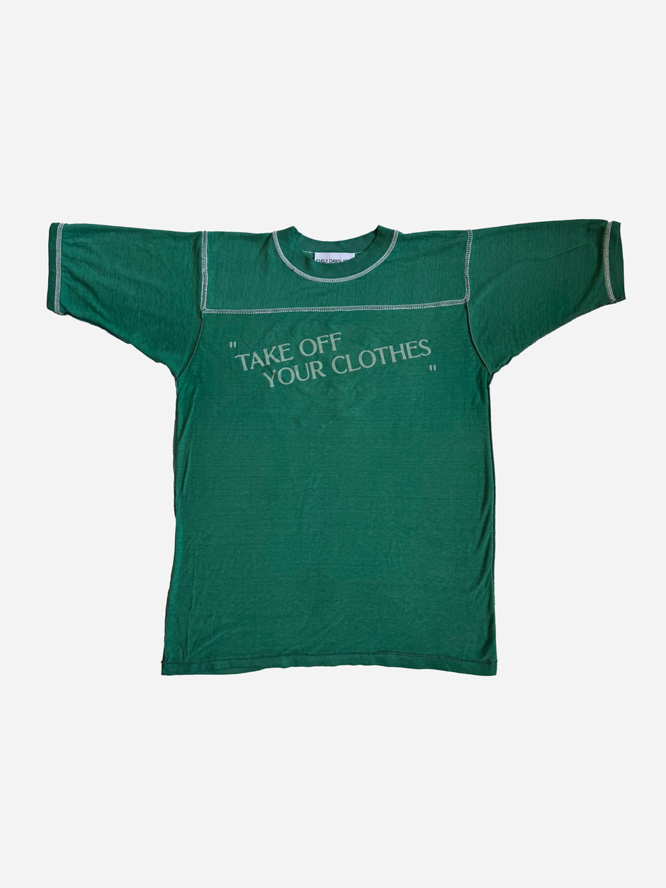 “TAKE OFF YOUR CLOTHES”  - Green_S/M