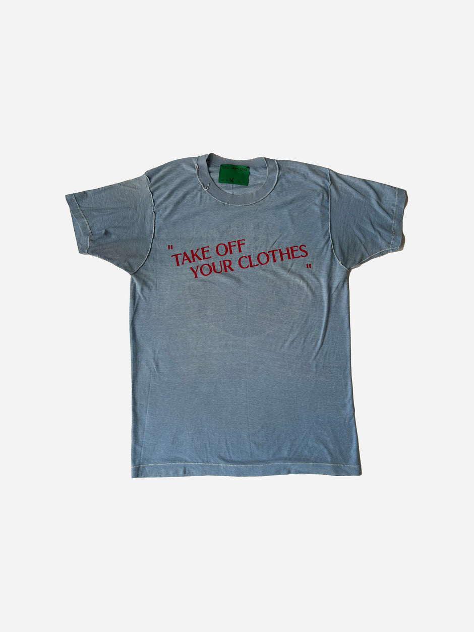 “TAKE OFF YOUR CLOTHES”  - Irrigators_S/M