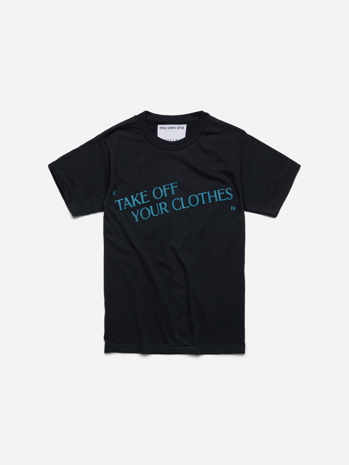 “TAKE OFF YOUR CLOTHES” - Black Tee_XS (b)