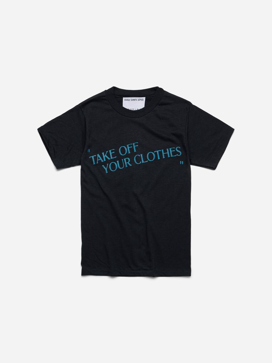 “TAKE OFF YOUR CLOTHES” - Black Tee_XS (b)