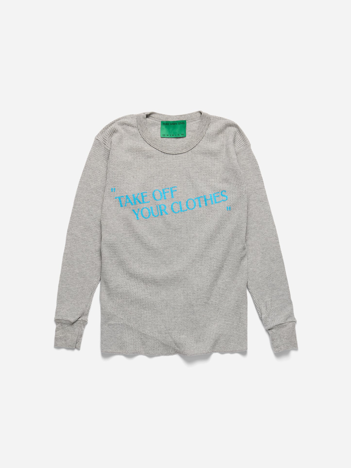 “TAKE OFF YOUR CLOTHES” - Grey Waffle Thermal_XS