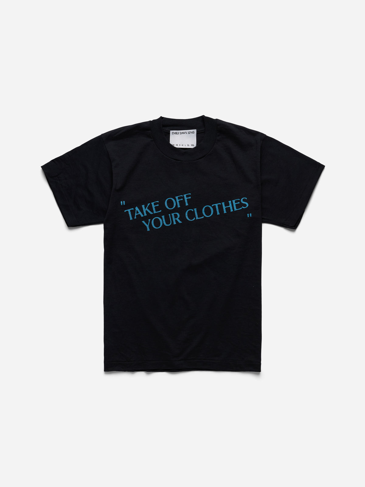 “TAKE OFF YOUR CLOTHES” - Black Tee_S/M (a2)