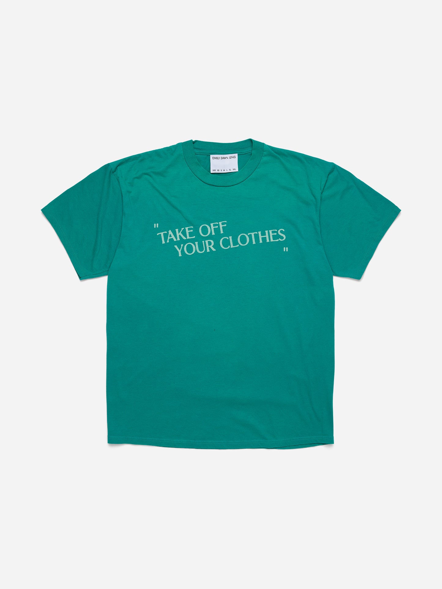 “TAKE OFF YOUR CLOTHES” - Green Tee_ (f)