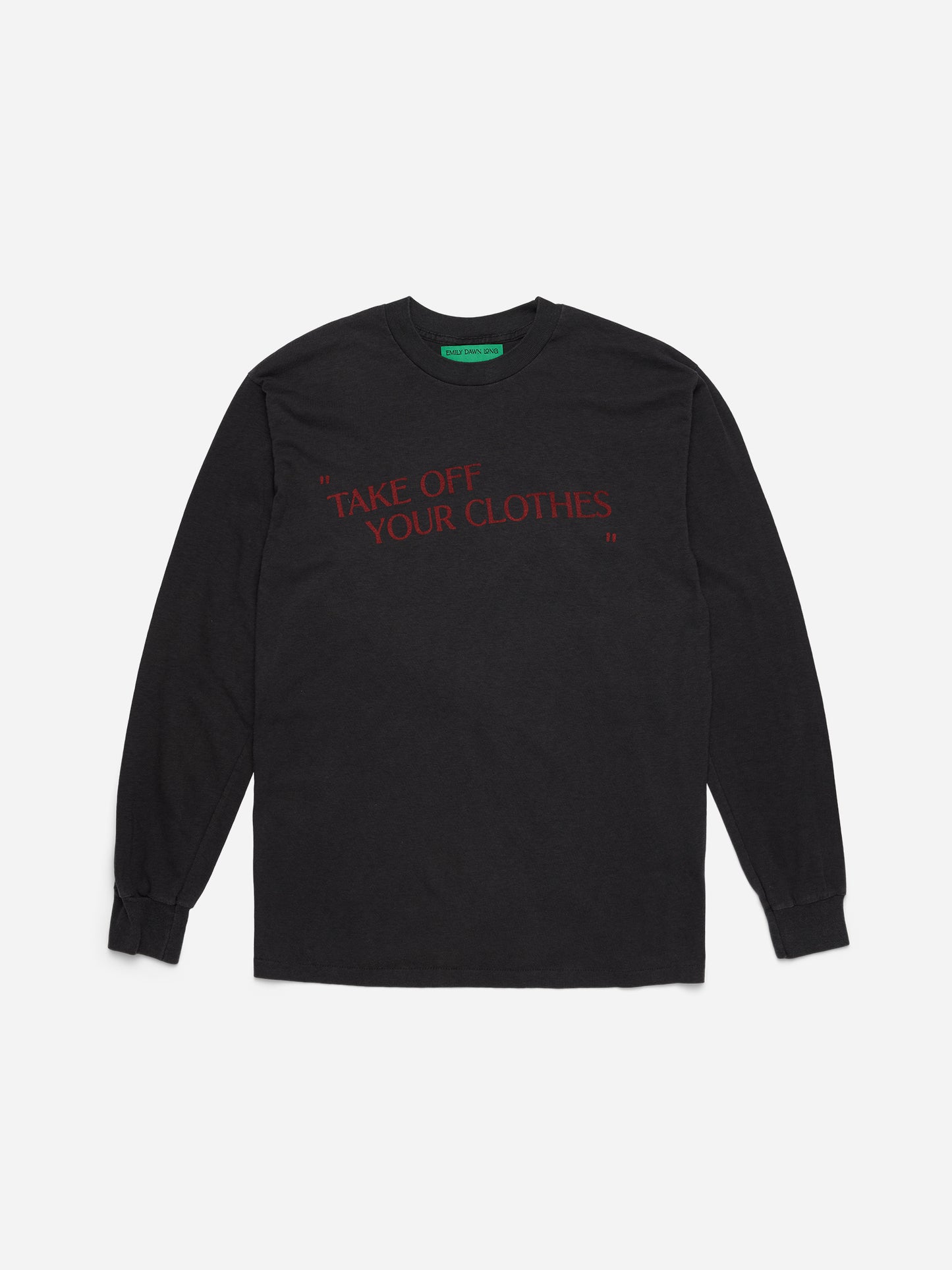 “TAKE OFF YOUR CLOTHES” - Black Crewneck_ (o)