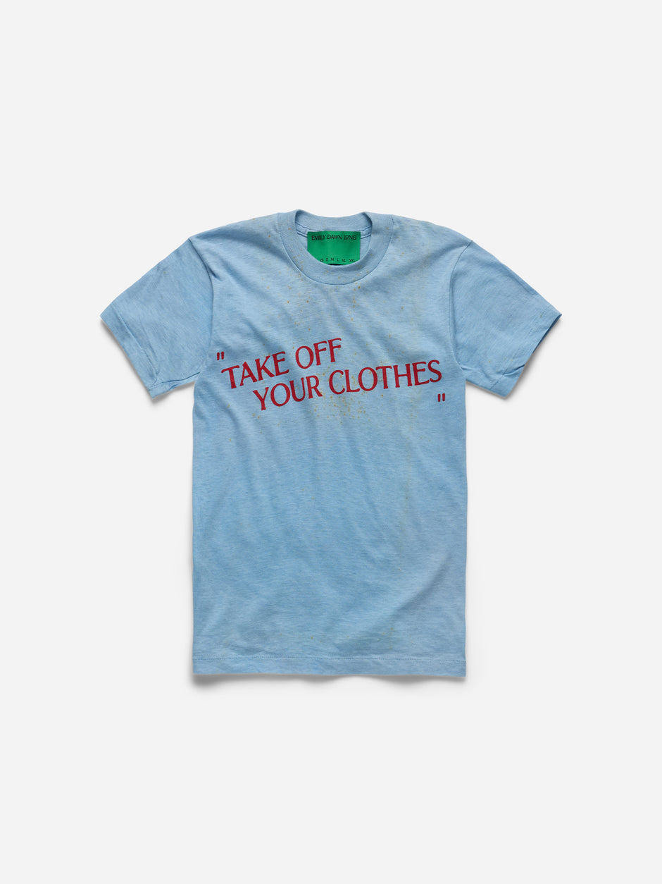 “TAKE OFF YOUR CLOTHES” - Light Blue Tee_XXS/XS (tt)