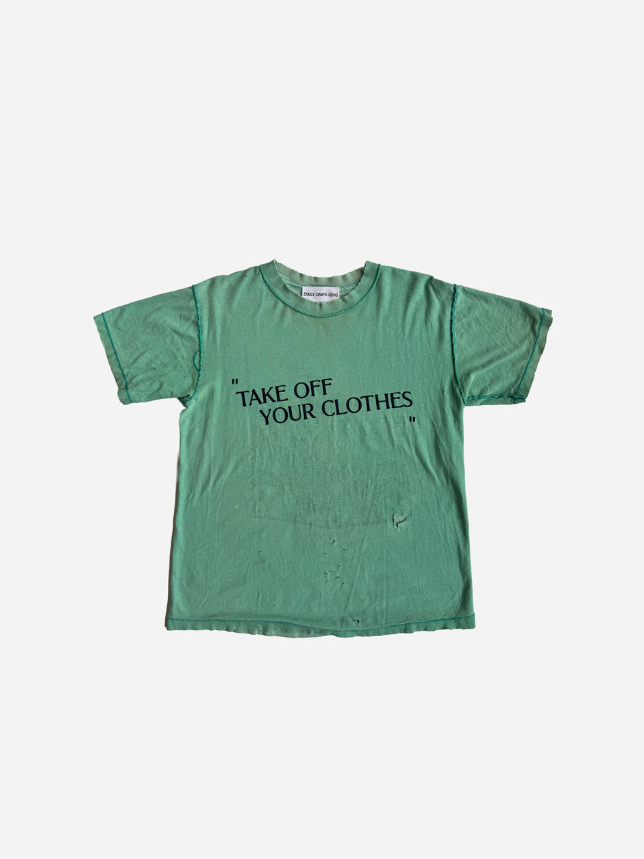 “TAKE OFF YOUR CLOTHES” - Green_S/M
