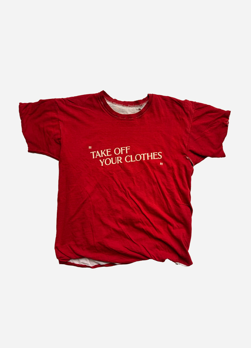 “TAKE OFF YOUR CLOTHES”  - DBL_SIDED
