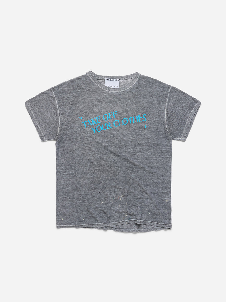 “TAKE OFF YOUR CLOTHES” - Grey Distressed Tee_M (B4)