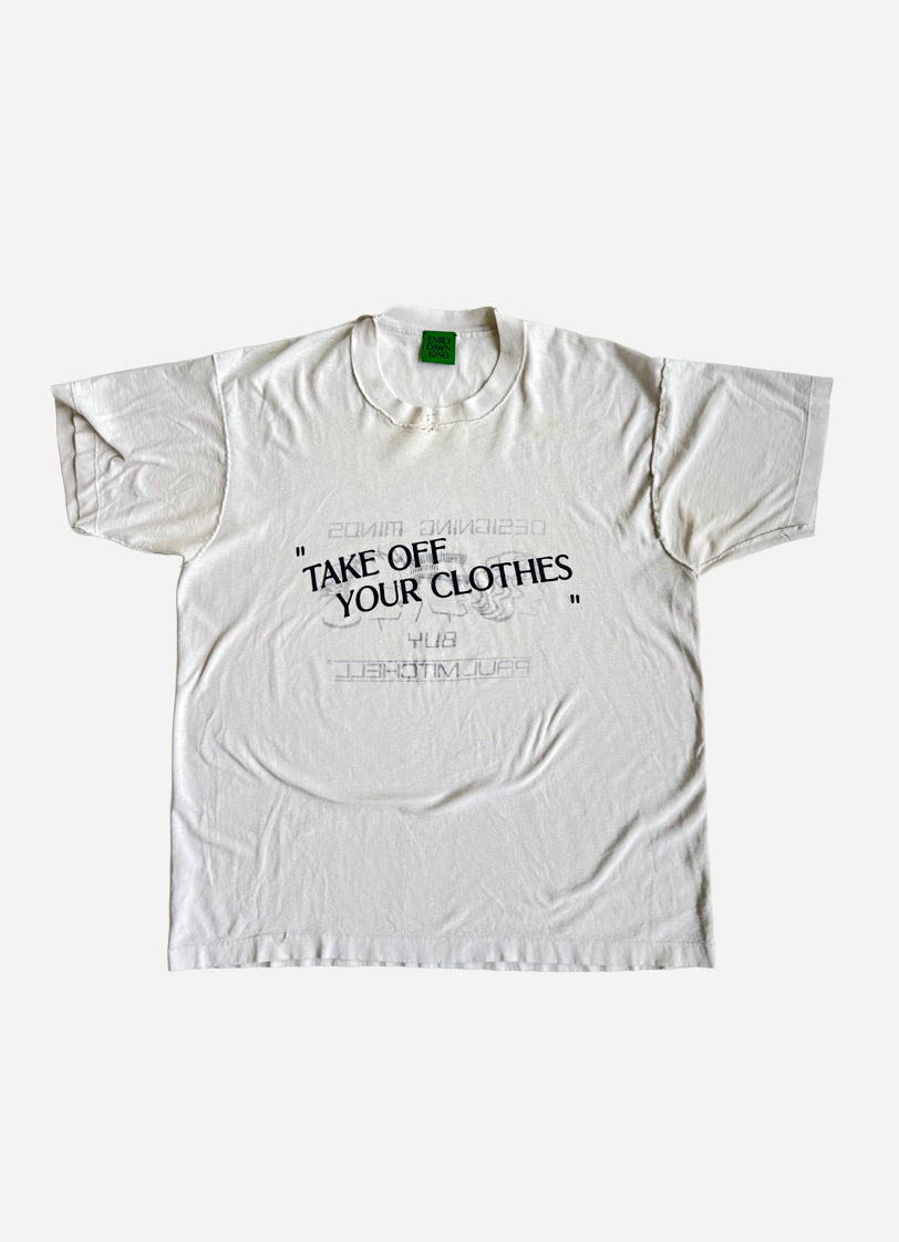 “TAKE OFF YOUR CLOTHES”  - WHT_M_L