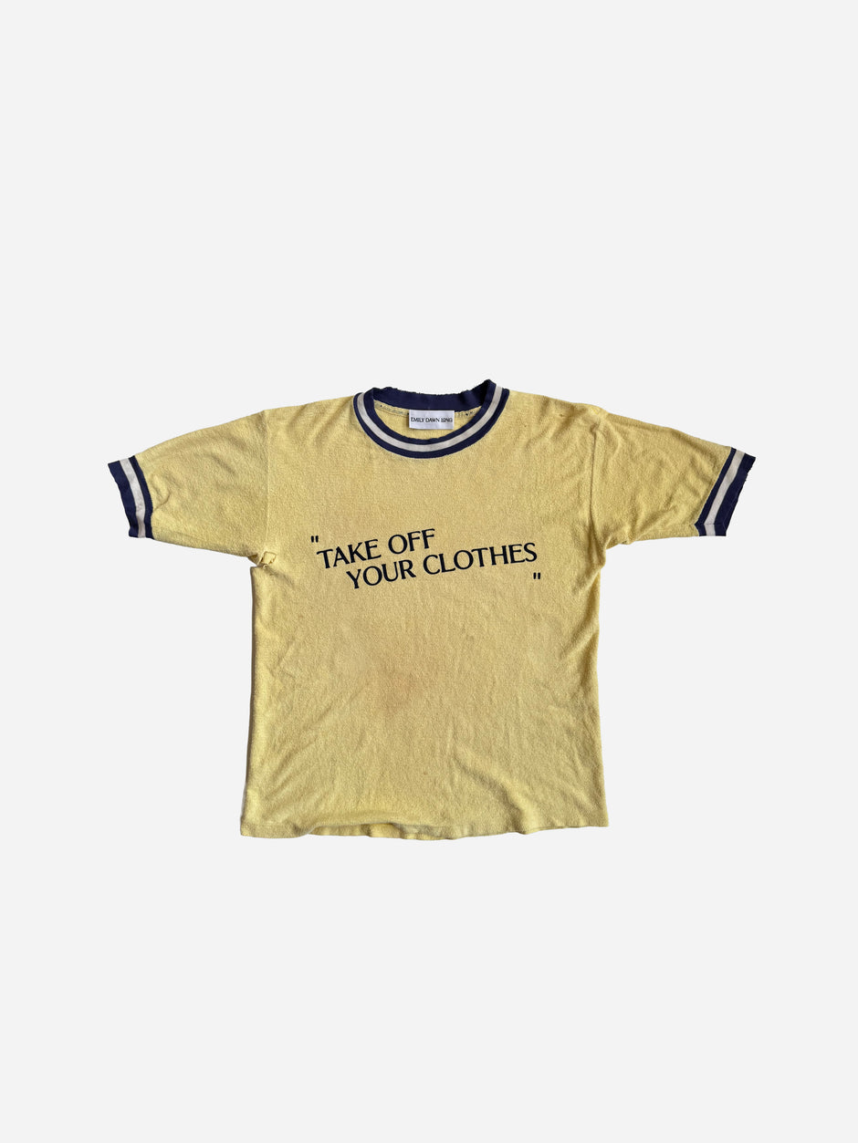 “TAKE OFF YOUR CLOTHES” - Yellow Terry_S/M