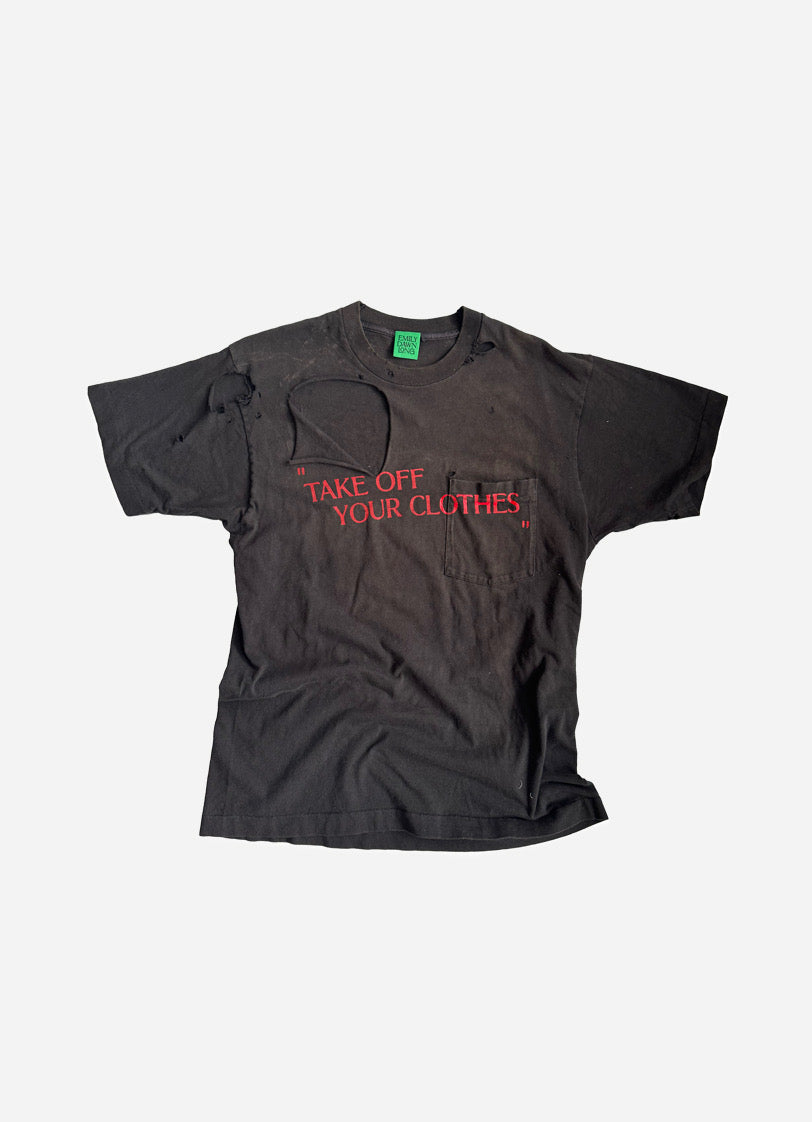 “TAKE OFF YOUR CLOTHES”  - ONE OF A KIND VINTAGE TEE